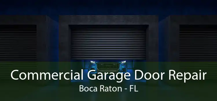 Commercial Garage Door Repair Boca Raton - FL