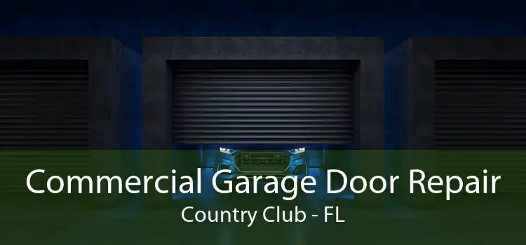 Commercial Garage Door Repair Country Club - FL