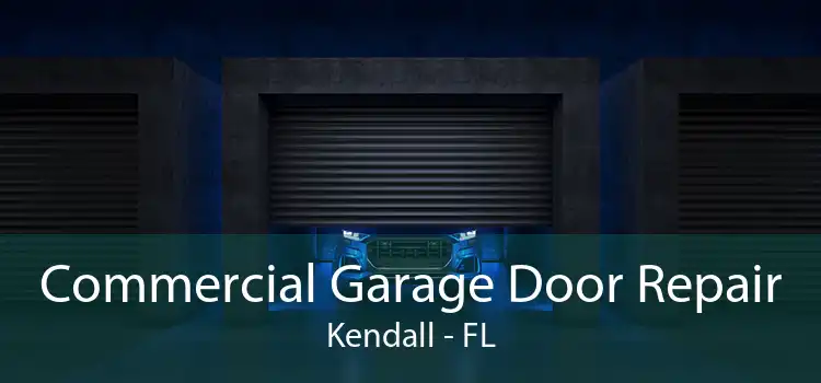 Commercial Garage Door Repair Kendall - FL