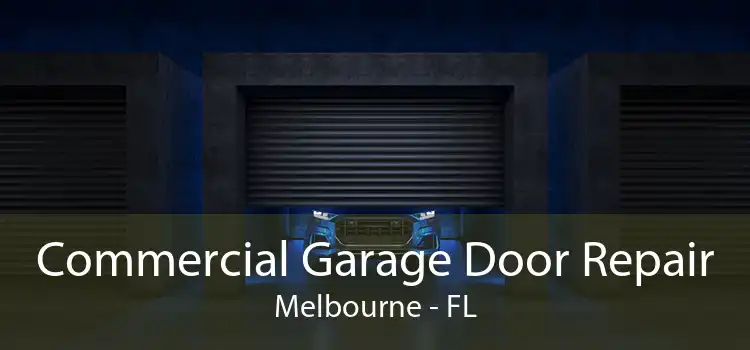 Commercial Garage Door Repair Melbourne - FL