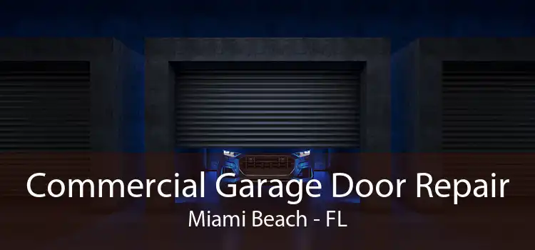 Commercial Garage Door Repair Miami Beach - FL