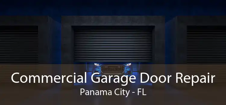 Commercial Garage Door Repair Panama City - FL