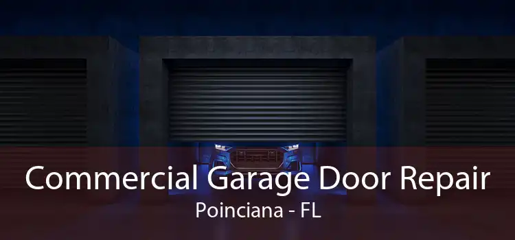 Commercial Garage Door Repair Poinciana - FL