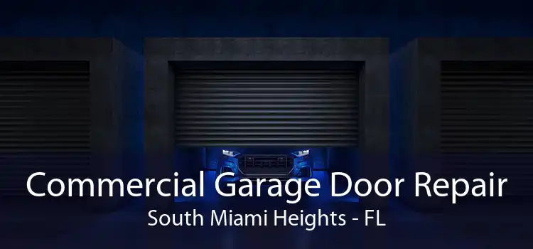 Commercial Garage Door Repair South Miami Heights - FL