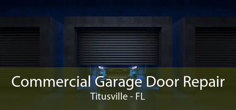 Commercial Garage Door Repair Titusville - FL