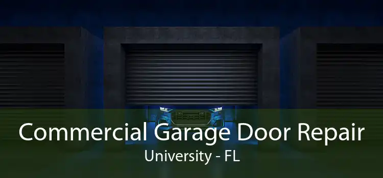 Commercial Garage Door Repair University - FL