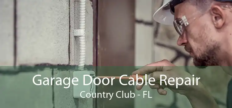 Garage Door Cable Repair Country Club - FL