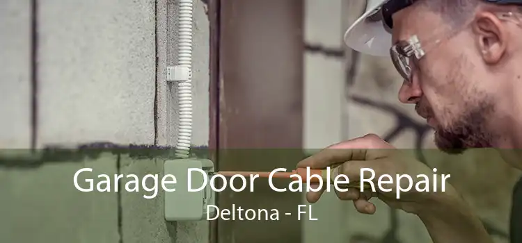 Garage Door Cable Repair Deltona - FL