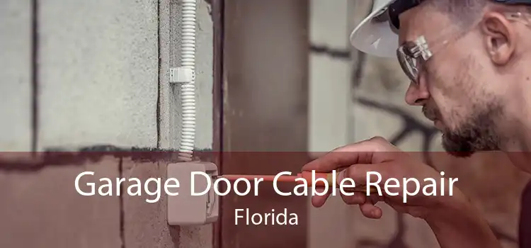 Garage Door Cable Repair Florida