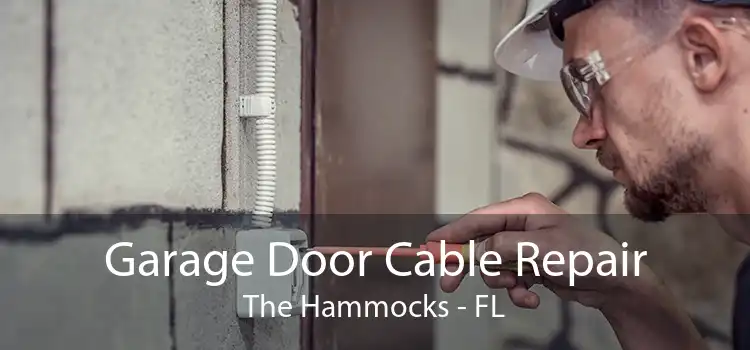 Garage Door Cable Repair The Hammocks - FL