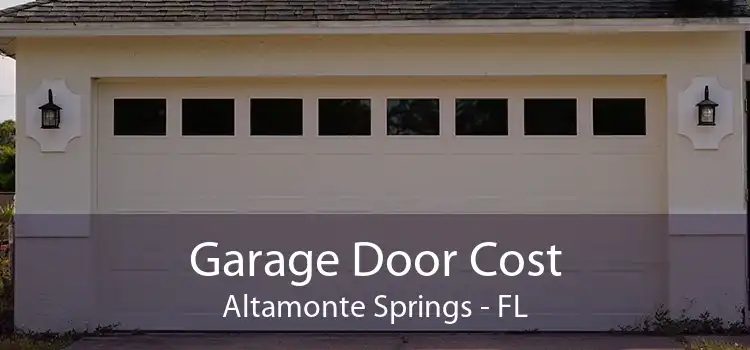 Garage Door Cost Altamonte Springs - FL