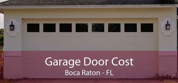 Garage Door Cost Boca Raton - FL