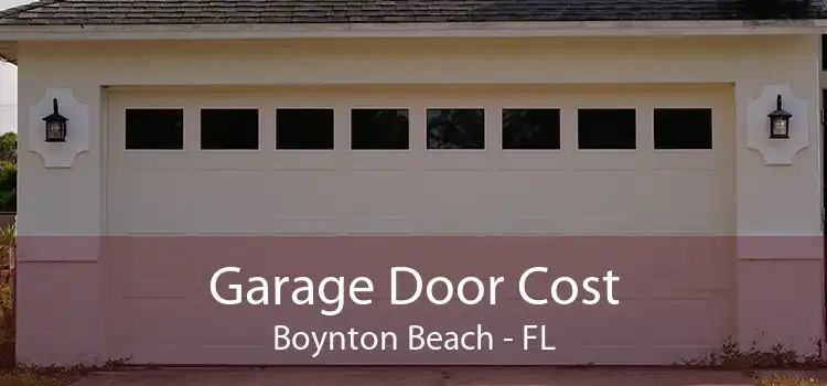 Garage Door Cost Boynton Beach - FL