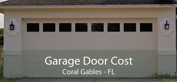 Garage Door Cost Coral Gables - FL