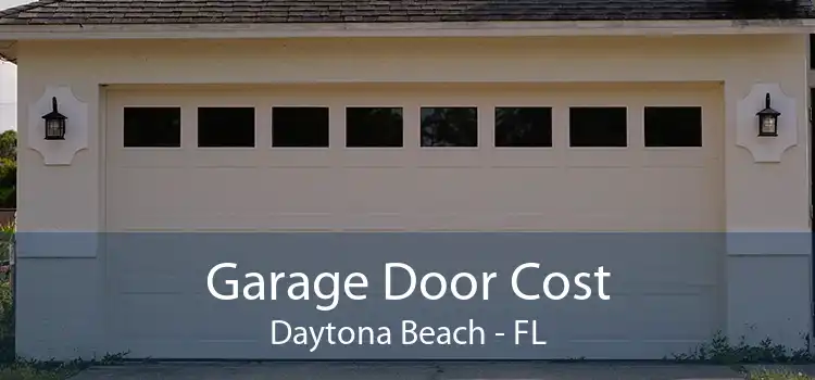 Garage Door Cost Daytona Beach - FL