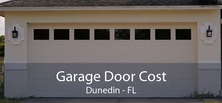 Garage Door Cost Dunedin - FL