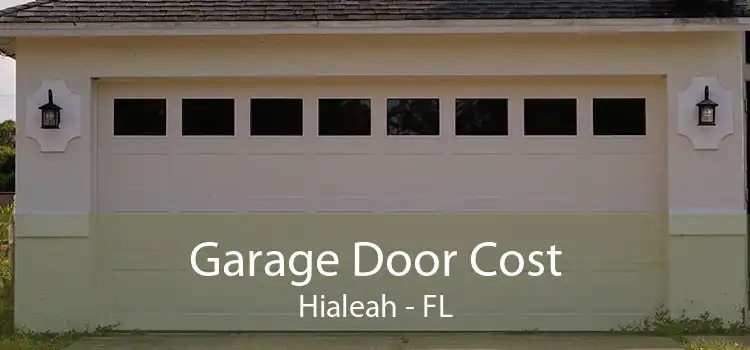 Garage Door Cost Hialeah - FL