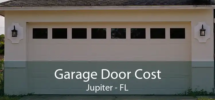 Garage Door Cost Jupiter - FL