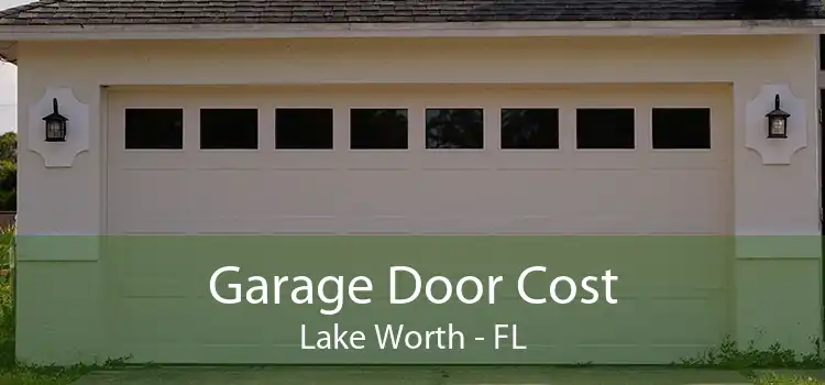 Garage Door Cost Lake Worth - FL