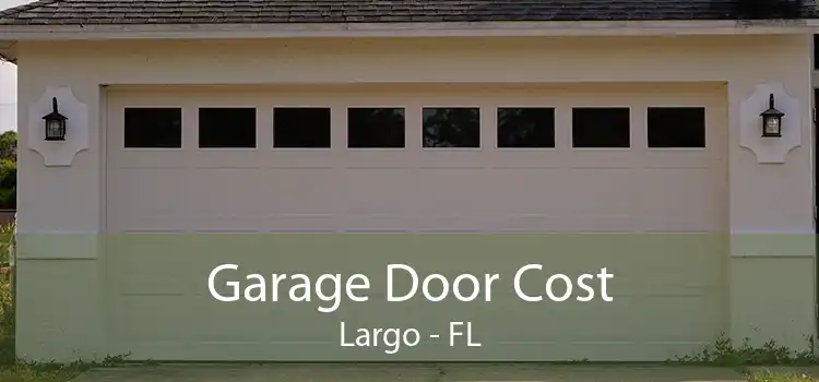 Garage Door Cost Largo - FL