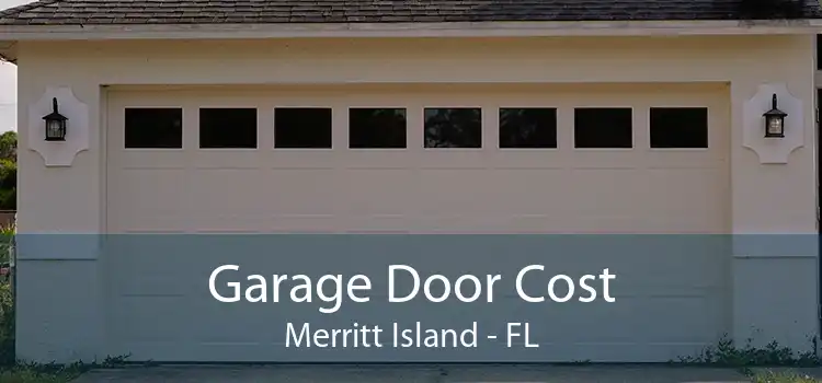 Garage Door Cost Merritt Island - FL
