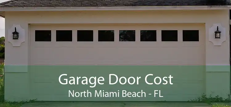 Garage Door Cost North Miami Beach - FL