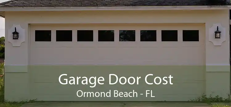 Garage Door Cost Ormond Beach - FL