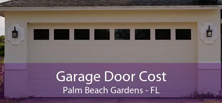 Garage Door Cost Palm Beach Gardens - FL