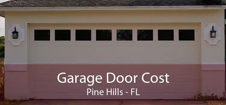 Garage Door Cost Pine Hills - FL