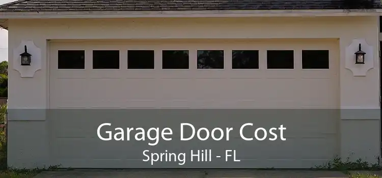 Garage Door Cost Spring Hill - FL