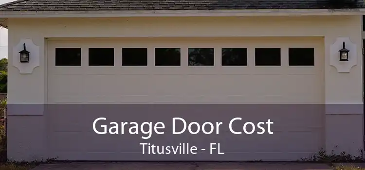 Garage Door Cost Titusville - FL