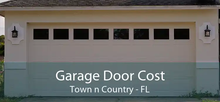 Garage Door Cost Town n Country - FL