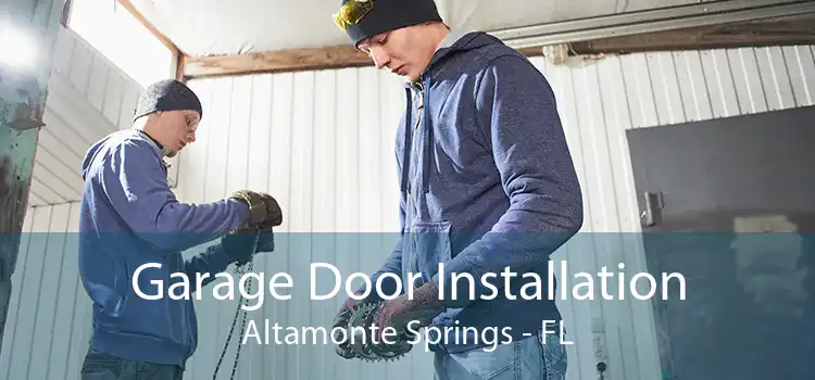 Garage Door Installation Altamonte Springs - FL
