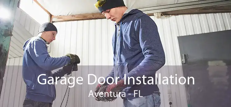 Garage Door Installation Aventura - FL