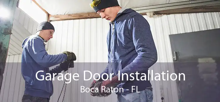 Garage Door Installation Boca Raton - FL