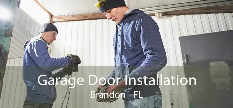Garage Door Installation Brandon - FL