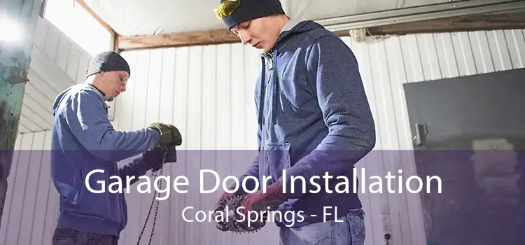 Garage Door Installation Coral Springs - FL