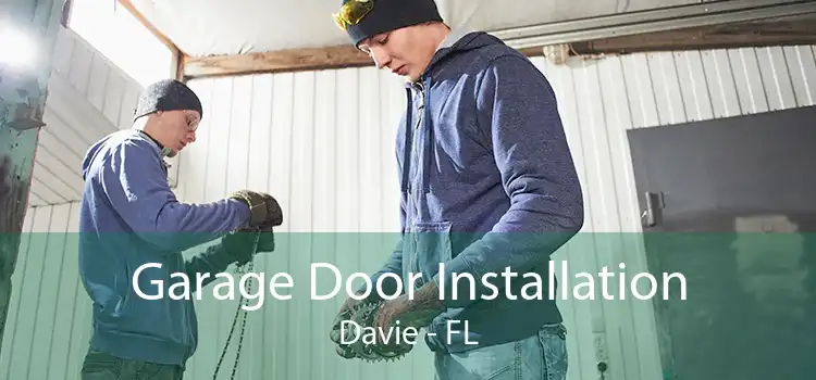 Garage Door Installation Davie - FL