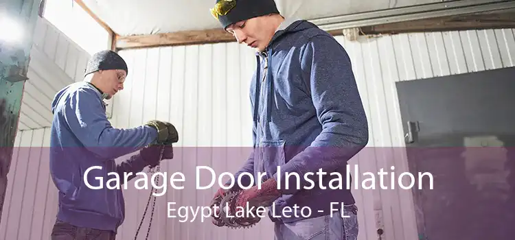 Garage Door Installation Egypt Lake Leto - FL
