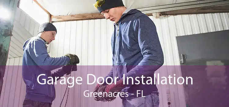 Garage Door Installation Greenacres - FL