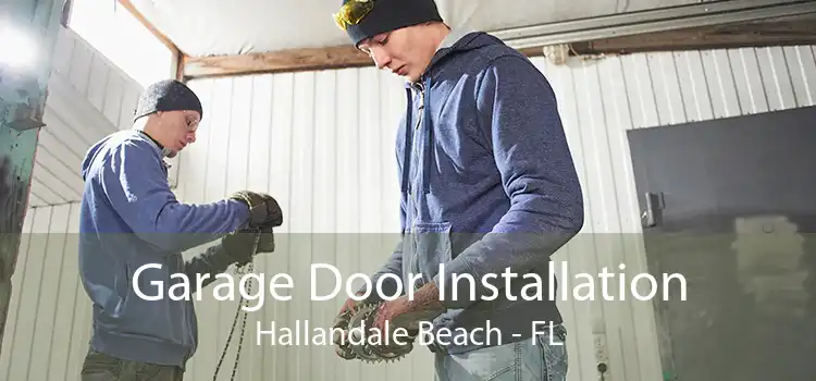 Garage Door Installation Hallandale Beach - FL