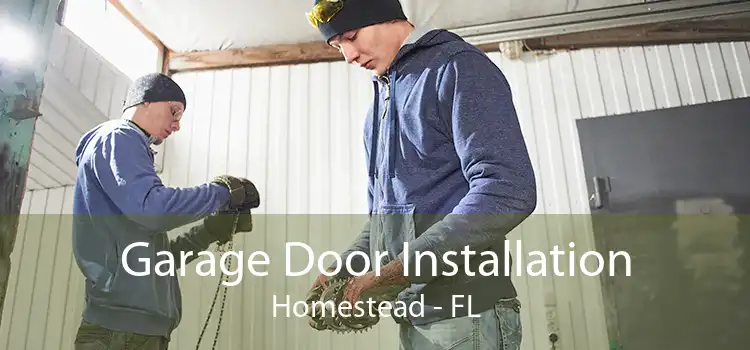 Garage Door Installation Homestead - FL