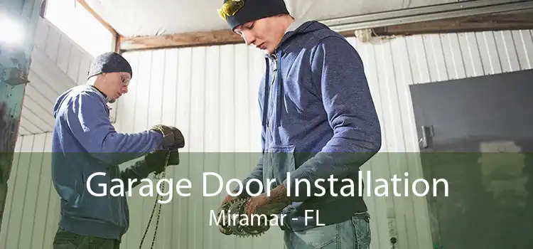 Garage Door Installation Miramar - FL
