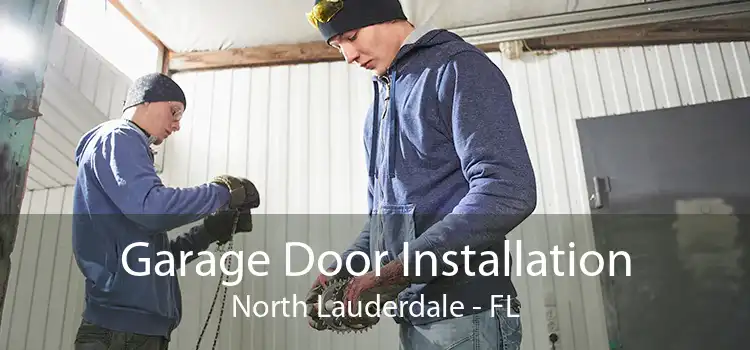 Garage Door Installation North Lauderdale - FL