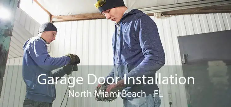 Garage Door Installation North Miami Beach - FL