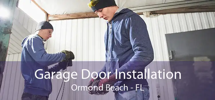 Garage Door Installation Ormond Beach - FL