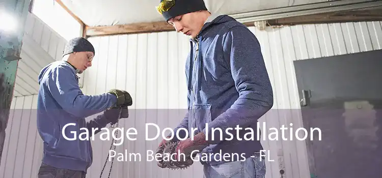 Garage Door Installation Palm Beach Gardens - FL