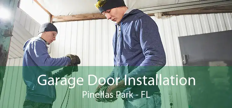 Garage Door Installation Pinellas Park - FL