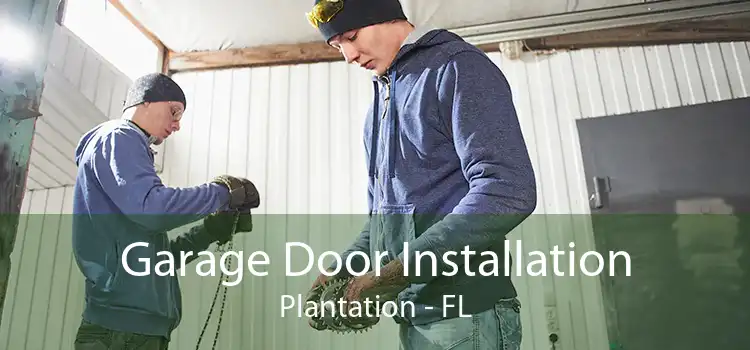 Garage Door Installation Plantation - FL