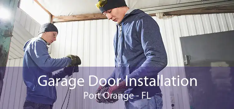 Garage Door Installation Port Orange - FL